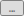 ellipsis button